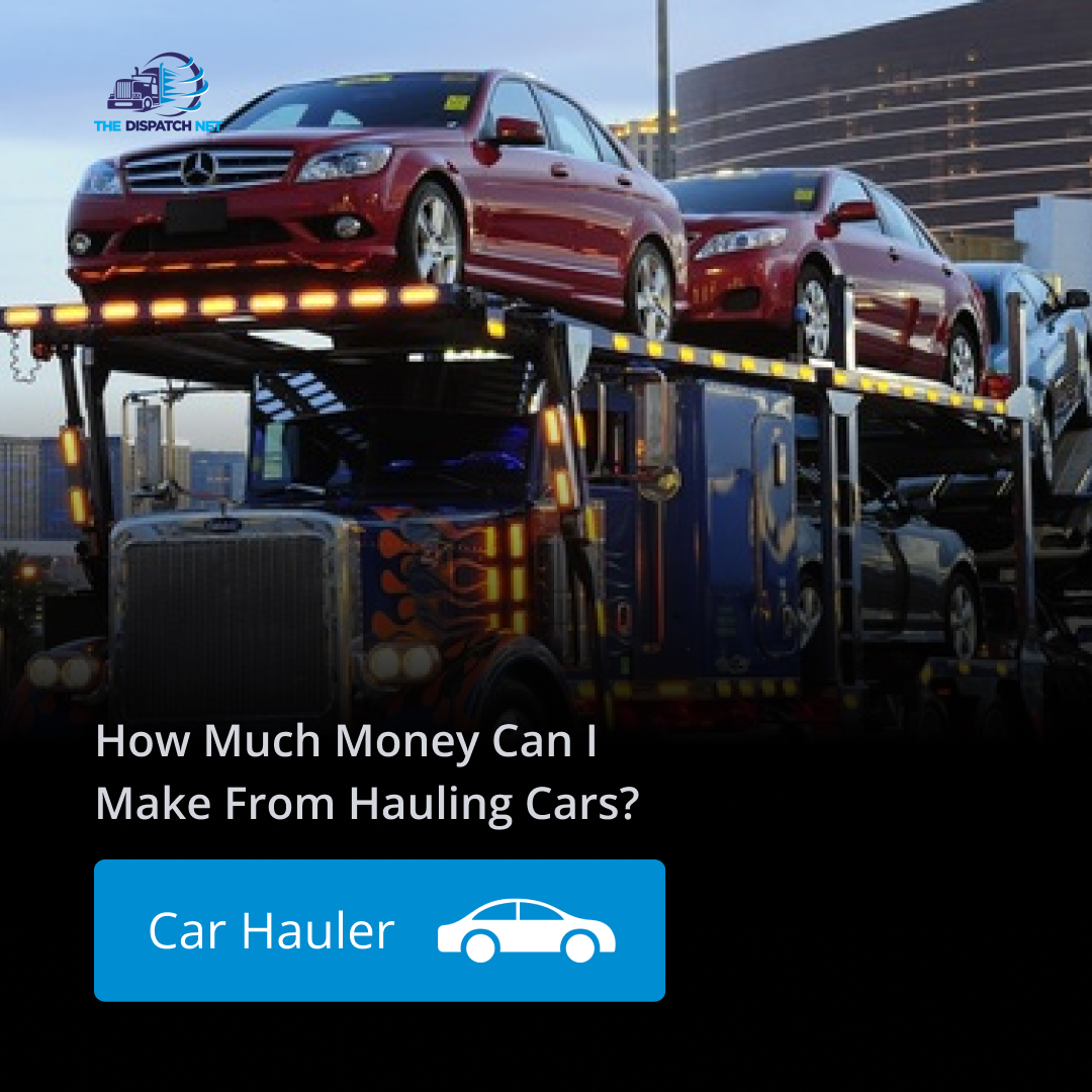 how-much-money-can-i-make-from-hauling-cars-truck-dispatch-for